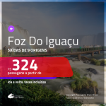 Promoção de Passagens para <b>FOZ DO IGUAÇU</b>! A partir de R$ 324, ida e volta, c/ taxas!