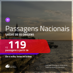 <b>PASSAGENS NACIONAIS</b> em promoção! Valores a partir de R$ 119, ida e volta!