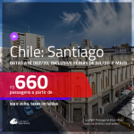 Promoção de Passagens para o <b>CHILE: Santiago</b>! A partir de R$ 660, ida e volta, c/ taxas! Datas até DEZ/20, inclusive FÉRIAS DE JUL/20  e mais!