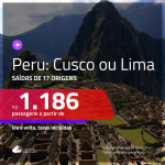 Promoção de Passagens para o <b>PERU: Cusco ou Lima</b>! A partir de R$ 1.186, ida e volta, c/ taxas!