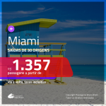 Promoção de Passagens para <b>MIAMI</b>! A partir de R$ 1.357, ida e volta, c/ taxas!