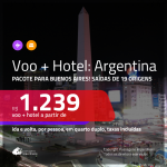 Promoção de <b>PASSAGEM + HOTEL</b> para <b>BUENOS AIRES</b>! A partir de R$ 1.239, por pessoa, quarto duplo, c/ taxas!