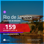 Promoção de Passagens para o <b>RIO DE JANEIRO</b>! A partir de R$ 159, ida e volta, c/ taxas!