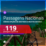 <b>PASSAGENS NACIONAIS</b> em promoção! Valores a partir de R$ 119, ida e volta, com muitas opções de ORIGENS e DESTINOS! Datas para viajar até DEZEMBRO 2020, inclusive no CARNAVAL e FERIADOS!!!