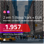 Promoção de Passagens 2 em 1 – <b>NOVA YORK + LOS ANGELES, ORLANDO ou FORT LAUDERDALE</b>! A partir de R$ 1.957, todos os trechos, c/ taxas! Opções de BAGAGEM INCLUÍDA!