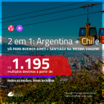 Promoção de Passagens 2 em 1 – <b>ARGENTINA: Buenos Aires + CHILE: Santiago</b>! A partir de R$ 1.195, todos os trechos, c/ taxas!