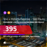 Promoção de <b>PASSAGEM + HOTEL 4 ESTRELAS</b> para <b>SÃO PAULO</b>! A partir de R$ 395, por pessoa, quarto duplo, c/ taxas em até 10x SEM JUROS!