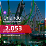 Promoção de Passagens para <b>ORLANDO</b>! A partir de R$ 2.053, ida e volta, c/ taxas!