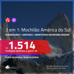 MOCHILÃO AMÉRICA DO SUL!!! Promoção de Passagens 3 em 1 – <b>ARGENTINA: Buenos Aires + CHILE: Santiago + URUGUAI: Montevideo</b>, na mesma viagem! A partir de R$ 1.514, todos os trechos, c/ taxas, em até 12x SEM JUROS!