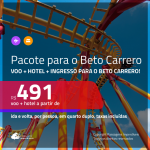 Promoção de <b>INGRESSO BETO CARRERO + PASSAGEM + HOTEL</b>! A partir de R$ 491, por pessoa, quarto duplo, c/ taxas, em até 10x SEM JUROS!