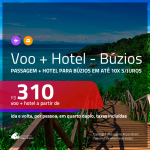 Promoção de <b>PASSAGEM + HOTEL</b> para <b>BÚZIOS</b>! A partir de R$ 310, por pessoa, quarto duplo, c/ taxas em até 10x SEM JUROS!