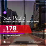 Promoção de Passagens para <b>SÃO PAULO</b>! A partir de R$ 178, ida e volta, c/ taxas!