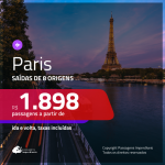 Promoção de Passagens para <b>PARIS</b>! A partir de R$ 1.898, ida e volta, c/ taxas!