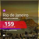 Promoção de Passagens para o <b>RIO DE JANEIRO</b>! A partir de R$ 159, ida e volta, c/ taxas!