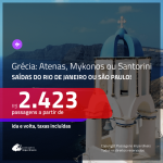 Promoção de Passagens para a <b>GRÉCIA: Atenas, Mykonos ou Santorini</b>! A partir de R$ 2.423, ida e volta, c/ taxas!