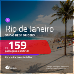 Promoção de Passagens para <b>RIO DE JANEIRO</b>! A partir de R$ 159, ida e volta, c/ taxas!