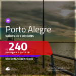 Promoção de Passagens para <b>PORTO ALEGRE</b>! A partir de R$ 240, ida e volta, c/ taxas!