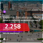 Promoção de Passagens para a <b>ESPANHA: Barcelona ou Madri</b>! A partir de R$ 2.258, ida e volta, c/ taxas!