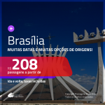 Promoção de Passagens para <b>BRASÍLIA</b>! A partir de R$ 208, ida e volta, c/ taxas!