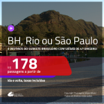 Promoção de Passagens para <b>SÃO PAULO, RIO DE JANEIRO ou BELO HORIZONTE</b>! A partir de R$ 178, ida e volta, c/ taxas!