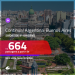 Continua!!! Promoção de Passagens para a <b>ARGENTINA: Buenos Aires</b>! A partir de R$ 664, ida e volta, c/ taxas!