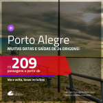 Promoção de Passagens para <b>PORTO ALEGRE</b>! A partir de R$ 209, ida e volta, c/ taxas!