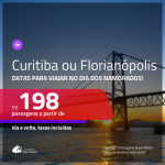 Promoção de Passagens para o <b>DIA DOS NAMORADOS em CURITIBA ou FLORIANÓPOLIS</b>! A partir de R$ 198, ida e volta, c/ taxas!