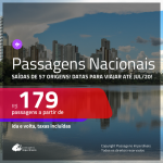 Seleção de <b>PASSAGENS NACIONAIS</b> com datas até JULHO/20! A partir de R$ 179, ida e volta, c/ taxas!