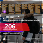 Promoção de Passagens para <b>JOINVILLE</b>! A partir de R$ 206, ida e volta, c/ taxas! Muitas datas, inclusive Férias de JUL/20, Réveillon e mais feriados!