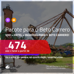 Promoção de <b>INGRESSO BETO CARRERO + PASSAGEM + HOTEL</b>! A partir de R$ 474, por pessoa, quarto duplo, c/ taxas em até 10x SEM JUROS!