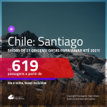 Promoção de Passagens para <b>SANTIAGO, no Chile</b>! A partir de R$ 619, ida e volta, c/ taxas! Datas para viajar até 2021!