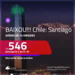 BAIXOU!!! Promoção de Passagens para o <b>CHILE: Santiago</b>! A partir de R$ 546, ida e volta, c/ taxas!