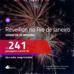 Passagens em promoção para o <b>RÉVEILLON</b> no <b>RIO DE JANEIRO</b>! A partir de R$ 241, ida e volta, c/ taxas!