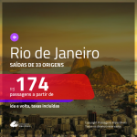 Promoção de Passagens para <b>RIO DE JANEIRO</b>! A partir de R$ 174, ida e volta, c/ taxas!