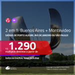 Passagens 2 em 1 – <b>ARGENTINA: Buenos Aires + URUGUAI: Montevideo</b>! A partir de R$ 1.290, todos os trechos, c/ taxas!