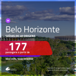 Passagens para <b>BELO HORIZONTE</b>! A partir de R$ 177, ida e volta, c/ taxas!