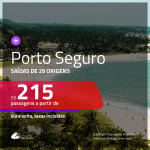 Passagens para <b>PORTO SEGURO</b>! A partir de R$ 215, ida e volta, c/ taxas!