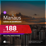 Passagens para <b>MANAUS</b>! A partir de R$ 188, ida e volta, c/ taxas!