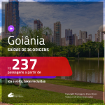 Passagens para <b>GOIÂNIA</b>! A partir de R$ 237, ida e volta, c/ taxas!