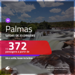 Passagens para <b>PALMAS</b>! A partir de R$ 372, ida e volta, c/ taxas!