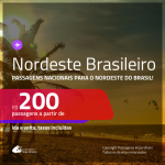 Passagens para o <b>NORDESTE BRASILEIRO</b>! Valores a partir de R$ 200, ida e volta!