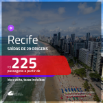 Passagens para <b>RECIFE</b>! A partir de R$ 225, ida e volta, c/ taxas!