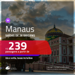 Passagens para <b>MANAUS</b>! A partir de R$ 239, ida e volta, c/ taxas!