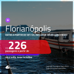 Passagens para <b>FLORIANÓPOLIS</b>, com datas a partir de SET/20, inclusive Réveillon 2021, Férias de JAN/21 e mais! A partir de R$ 226, ida e volta, c/ taxas!