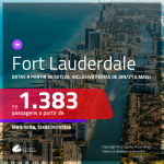 Promoção de Passagens para <b>FORT LAUDERDALE</b>, com datas a partir de SET/20, inclusive Férias de JAN/21 e mais! A partir de R$ 1.383, ida e volta, c/ taxas!