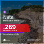 Passagens para <b>NATAL</b>! A partir de R$ 269, ida e volta, c/ taxas!