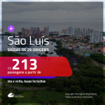 Passagens para <b>SÃO LUÍS</b>! A partir de R$ 213, ida e volta, c/ taxas!