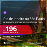 Passagens para o <b>RIO DE JANEIRO ou SÃO PAULO</b>, com datas a partir de SET/20, inclusive Réveillon, Férias de JAN/21 e mais! A partir de R$ 196, ida e volta, c/ taxas!