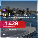 Passagens para <b>FORT LAUDERDALE</b>, com datas para viajar em 2021! A partir de R$ 1.428, ida e volta, c/ taxas! Opções de BAGAGEM INCLUÍDA!