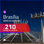 Passagens para <b>BRASÍLIA</b>! A partir de R$ 210, ida e volta, c/ taxas!